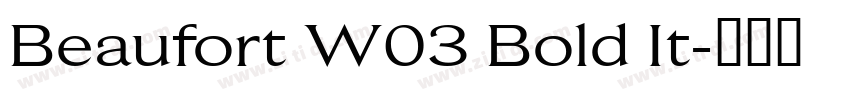 Beaufort W03 Bold It字体转换 Beaufort W03 Bold It字体转换
